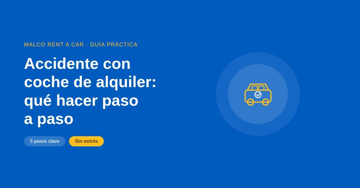 Accidente con coche de alquiler: ¿qué debes hacer?